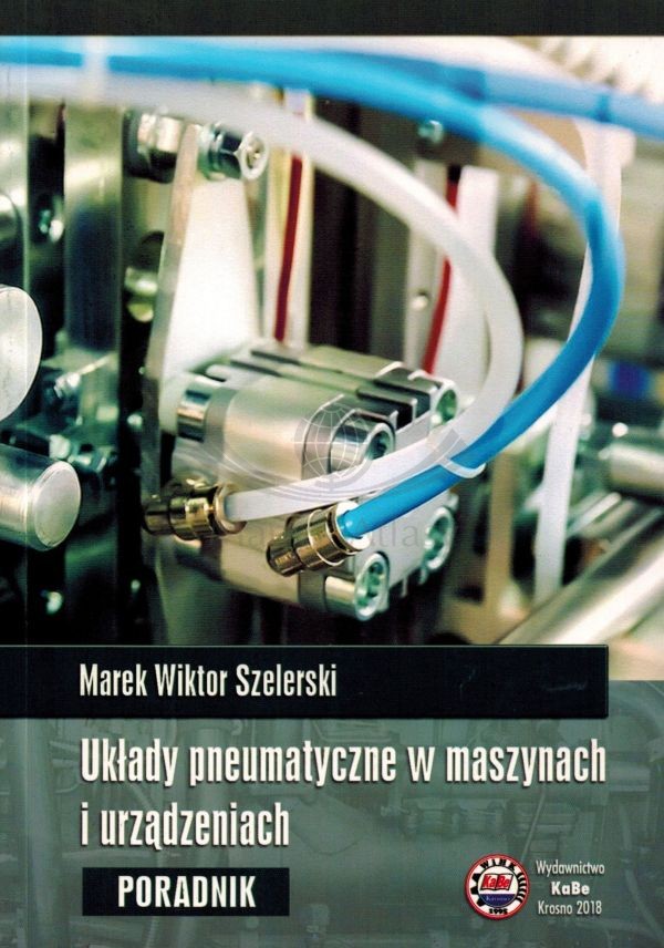 UKŁADAY PNEUMATYCZNE W MASZYNACH I URZĄDZENIACH PORADNIK
