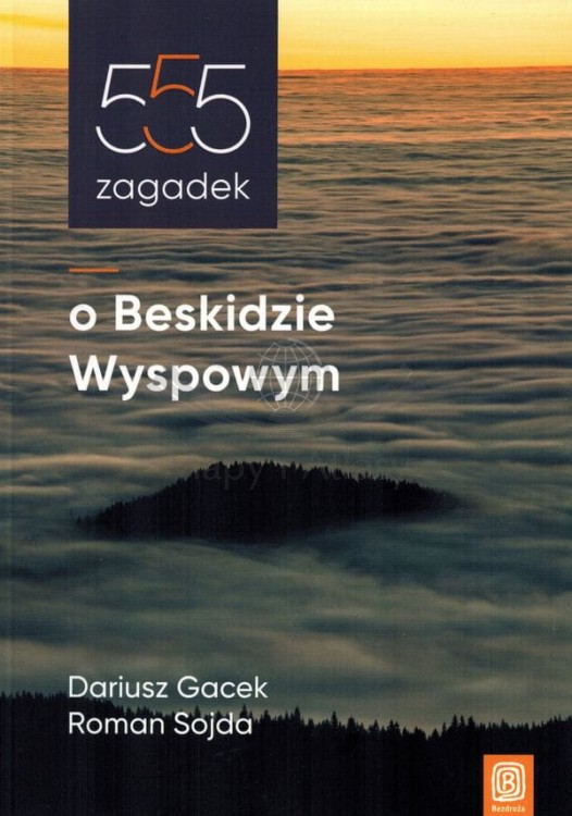Beskid Wyspowy. 555 zagadek o Beskidzie Wyspowym wydawnictwa Bezdroża. Okładka