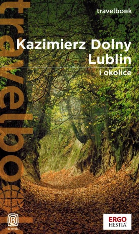 Kazimierz Dolny, Lublin i okolice. Przewodnik travelbook wydawnictwa Bezdroża. Okładka