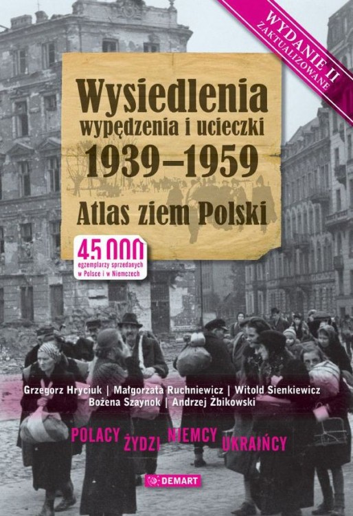 Wysiedlenia, wypędzenia i ucieczki 1939-1959. Atlas ziem Polski wydawnictwa Demart. Okładka