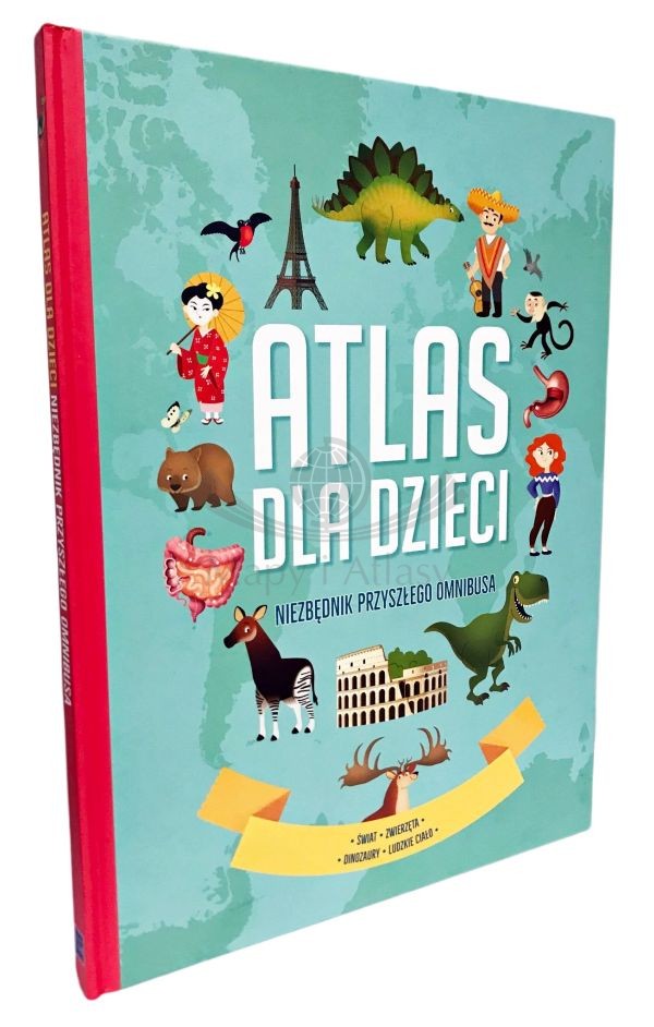 Atlas dla dzieci. Niezbędnik przyszłego omnibusa.