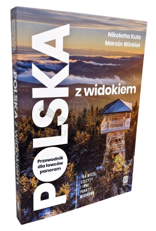 Polska z widokiem. 104 wieże, szczyty i inne punkty widokowe. Przewodnik dla łowców panoram wydawnictwa Bezdroża. Okładka