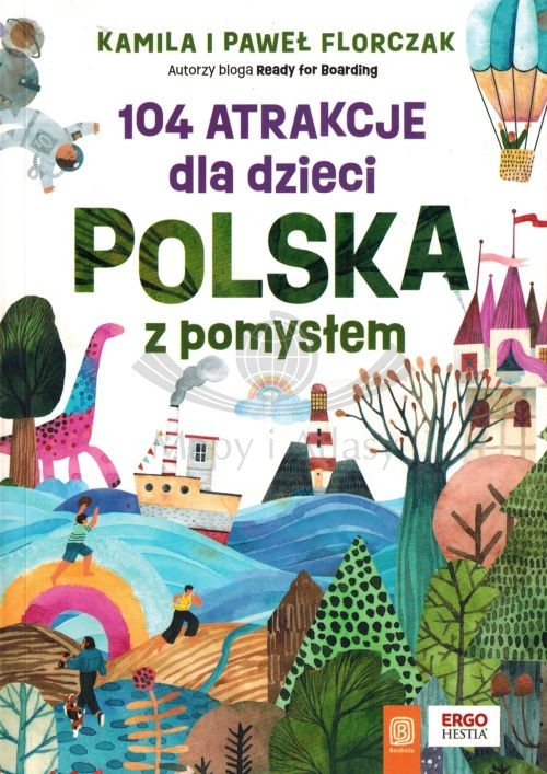 Polska z pomysłem. 104 atrakcje dla dzieci wydanie Bezdroża. Okładka