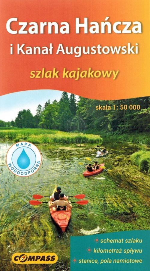 Czarna Hańcza i Kanał Augustowski 1:50 000. Wodoodporna mapa kajakowa. Compass