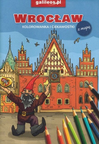 Wrocław. Kolorowanka i ciekawostki wydawnictwa Galileos. Okładka