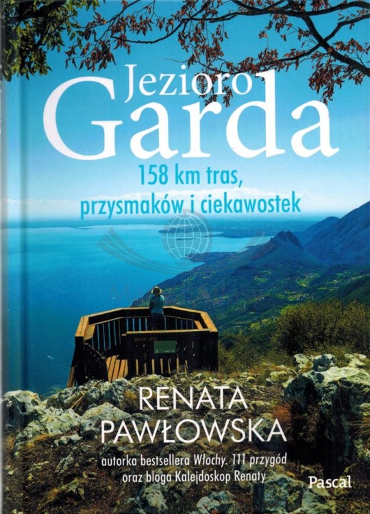 Jezioro Garda. 158 km, przysmaków i ciekawostek. Przewodnik wydawnictwa Pascal. Okładka