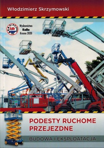 Podesty ruchome przejezdne. Budowa i eksploatacja. Poradnik wydawnictwa KaBe. Okładka