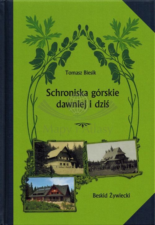 Schroniska górskie dawniej i dziś. Beskid Żywiecki wydawnictwa Logos. Okładka