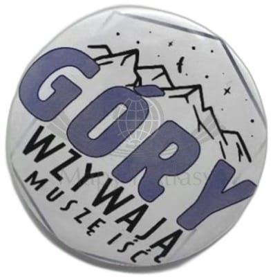 "Góry wzywają. Muszę iść". Przypinka duża