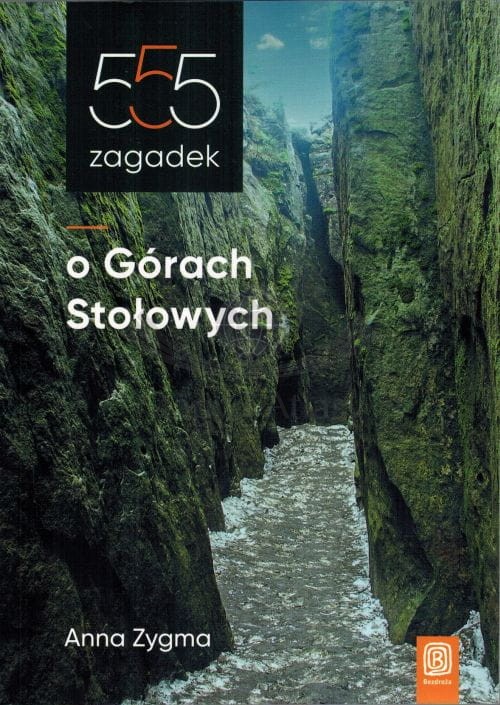 555 zagadek o Górach Stołowych. Anna Zygma wydawnictwa  Bezdroża. Okładka