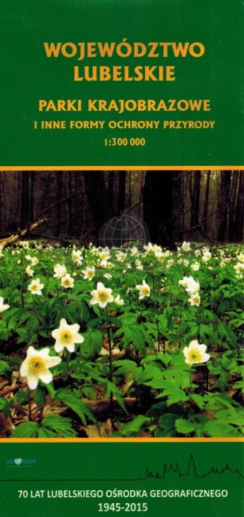 Województwo lubelskie 1:300 000. Parki krajobrazowe i inne formy ochrony przyrody. Mapa przyrodniczo-krajoznawcza wydawnictwa Kartpol. Okładka