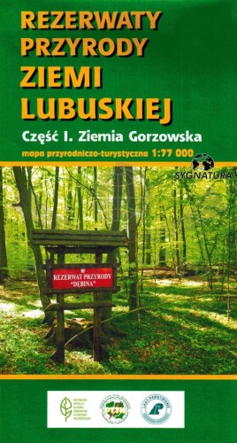 Rezerwaty przyrody ziemi Lubuskiej 1:77 000. Mapa przyrodniczo-turystyczna wydawnictwa Sygnatura. Okładka