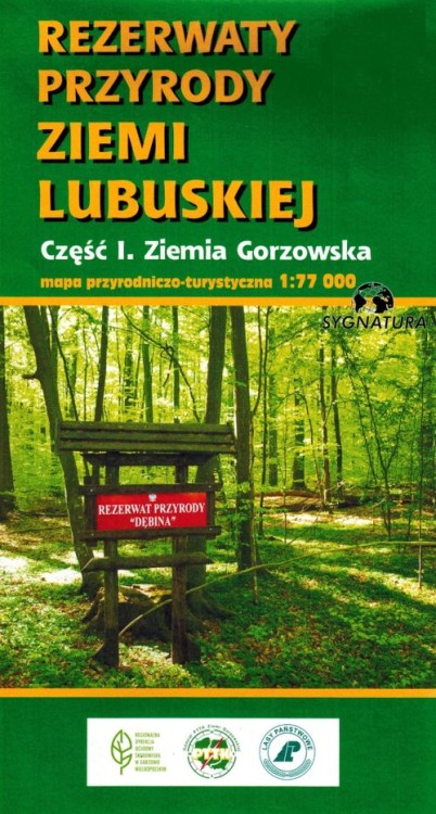 Rezerwaty przyrody ziemi Lubuskiej 1:77 000. Mapa przyrodniczo-turystyczna wydawnictwa Sygnatura. Okładka