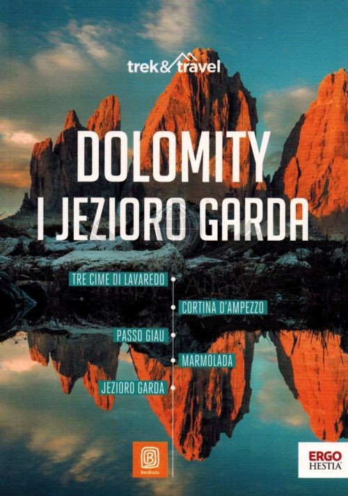 Dolomity i Jezioro Garda. Przewodnik trek&travel wydawnictwa Bezdroża. Okładka