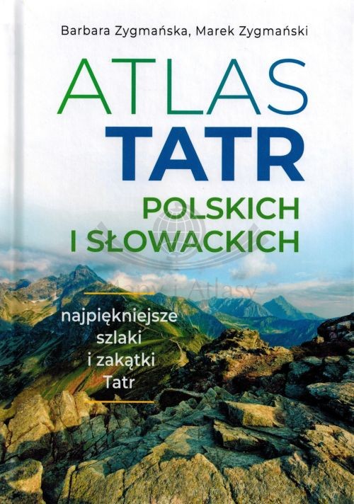Tatry Polskie i Słowackie. Atlas. Barbara i Marek Zygmańscy wydawnictwa SBM. Okładka