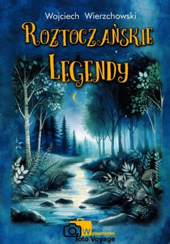 Roztoczańskie legendy. Opowieści z Roztocza i Zamościa. Okładka