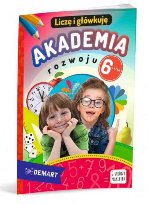 Akademia rozwoju 6-latka. Liczę i główkuję. Kolorowanka, łamigłówka + naklejki. Książeczka dla dzieci wydawnictwa Demart . Okładka