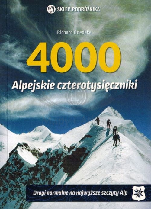 Alpejskie czterotysięczniki. Alpy Berneńskie, Walijskie (Pennińskie), Mont Blanc. Przewodnik wydawnictwa Sklep Podróżnika. Okładka