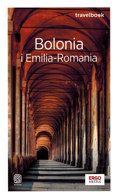 Bolonia i Emilia-Romania. Przewodnik travelbook wydawnictwa Bezdroża. Okładka