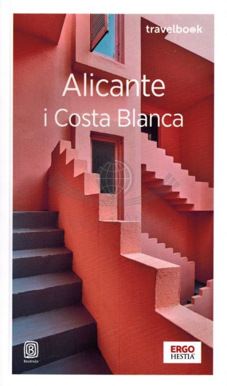 Alicante i Costa Blanca. Przewodnik travelbook wydawnictwa Bezdroża. Okładka