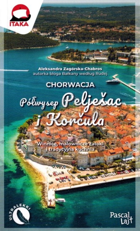 Chorwacja. Półwysep Peljesac i Korcula. Przewodnik Lajt wydawnictwa Pascal. Okładka