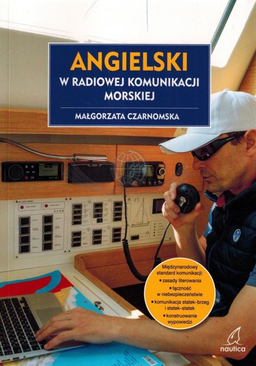 Angielski w radiowej komunikacji morskiej. Podręcznik. Nautica