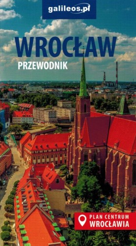 Wrocław. Ilustrowany przewodnik z mapami wydawnictwa Galileos. Okładka 1