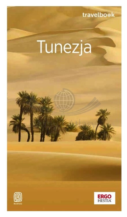 Tunezja. Przewodnik travelbook wydawnictwa Bezdroża. Okładka