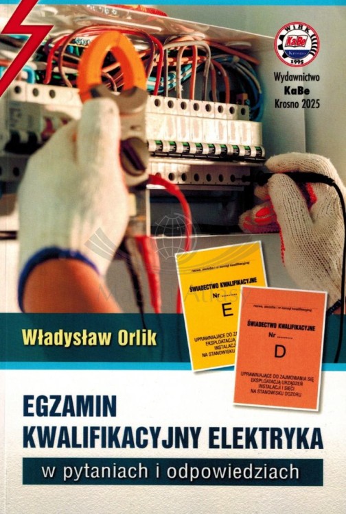 Egzamin kwalifikacyjny elektryka w pytaniach i odpowiedziach. Poradnik wydawnictwa KaBe