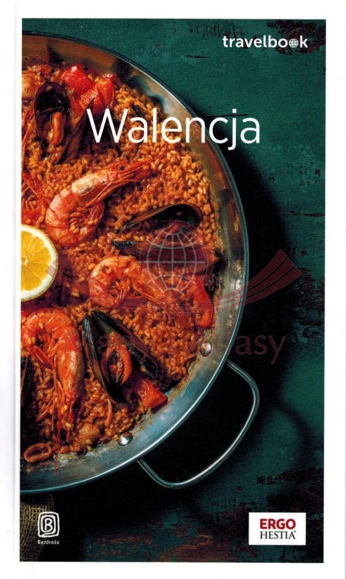 Walencja. Przewodnik Travelbook. Wyd. 2025. Bezdroża