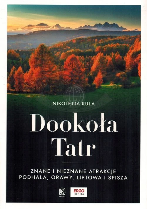Dookoła Tatr. Znane i nieznane atrakcje Podhala, Orawy, Liptowa i Spisza. Przewodnik wydawnictwa Bezdroża. Okładka