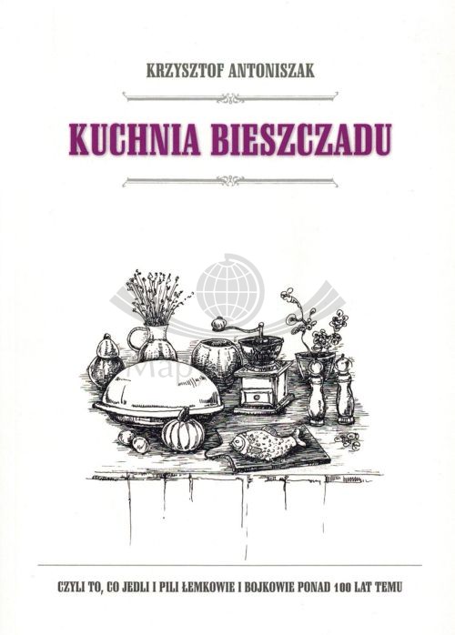 Kuchnia Bieszczadu. Książka kucharska wydawnictwa  Ruthenus. Okładka