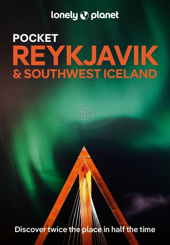 Rejkiawik i południowo-zachodnia Islandia / Reykjavik and Southwest Iceland. Przewodnik. Lonely Planet