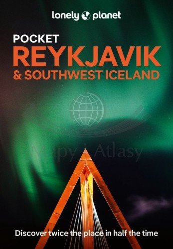 Rejkiawik i południowo-zachodnia Islandia / Reykjavik and Southwest Iceland. Przewodnik wydawnictwa Lonely Planet. Okładka