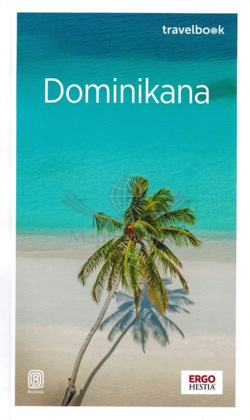 Dominikana. Przewodnik travelbook. Wyd. 2026. Bezdroża