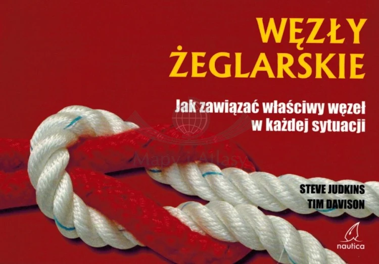 Węzły żeglarskie. Jak zawiązać właściwy węzeł w każdej sytuacji wydawnictwa Nautica. Okładka