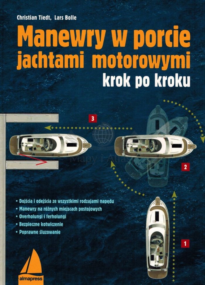 Manewry w porcie jachtami motorowymi krok po kroku. Poradnik. Almapress
