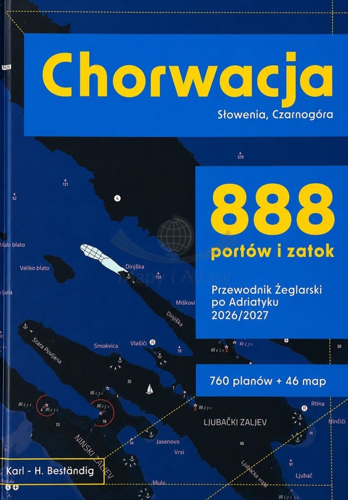 Chorwacja, Słowenia, Czarnogóra. 888 portów i zatok. Przewodnik żeglarski po Adriatyku. Wyd. 2026/2027