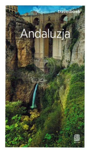 Andaluzja. Przewodnik travelbook wydawnictwa Bezdroża. Okładka