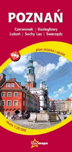Poznań i okolice 1:20 000. Czerwonak, Koziegłowy, Luboń, Suchy Las, Swarzędz. Plan miasta wydawnictwa TopMapa. Okładka