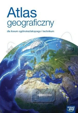 Atlas geograficzny dla liceum ogólnokształcącego i technikum wydawnictwa Nowa Era. Okładka