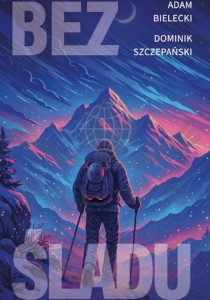 Bez śladu autorstwa Adama Bieleckiego i Dominika Szczepańskiego. Okładka