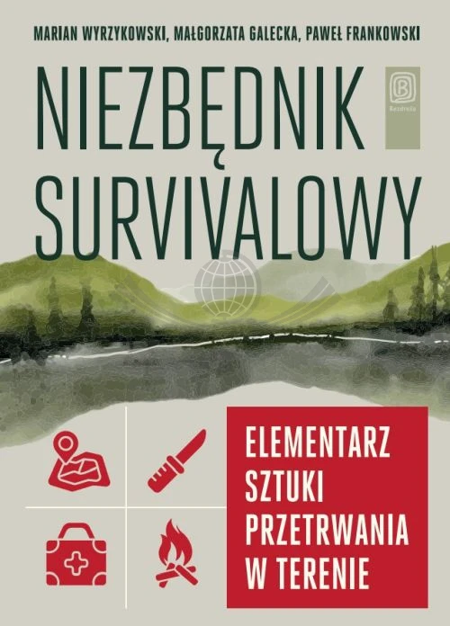 Niezbędnik Survivalowy Elementarz sztuki przetrwania w terenie 2026 Bezdroża Okładka