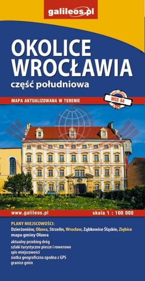 Okolice Wrocławia, część południowa. Dzierżoniów, Ząbkowice Śląskie, Ziębice, Oława, Strzelin. Mapa turystyczna / Plan miasta. Galileos
