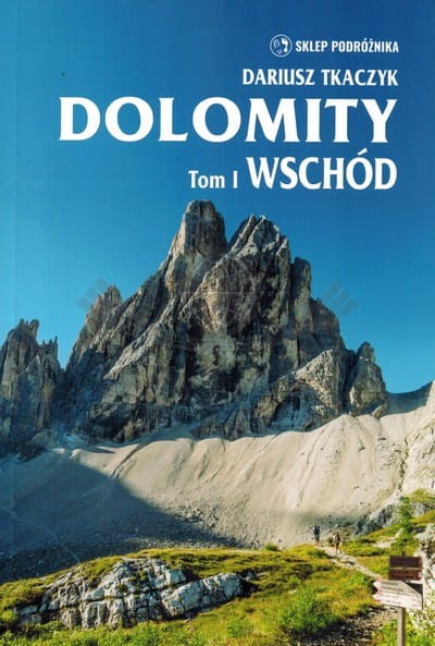 Dolomity. Tom I. Wschód. Przewodnik autorstwa Dariusza Tkaczyka. Okładka