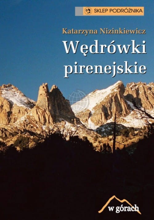 Pireneje / Wędrówki pirenejskie. Katarzyna Nizinkiewicz. SP
