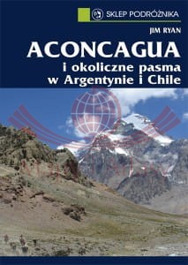 Aconcagua i okoliczne pasma w Argentynie i Chile. Przewodnik
