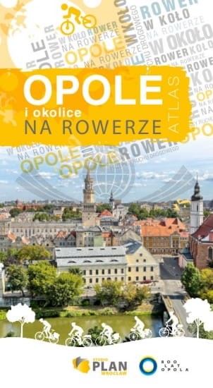 Opole i okolice na rowerze. Przewodnik z mapami