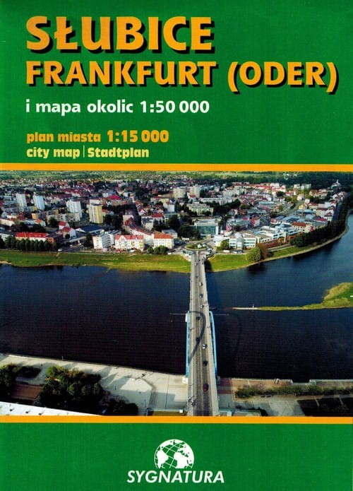 Słubice, Frankfurt (Oder). Plan miasta / Mapa turystyczna okolic wydawnictwa Sygnatura. Okładka