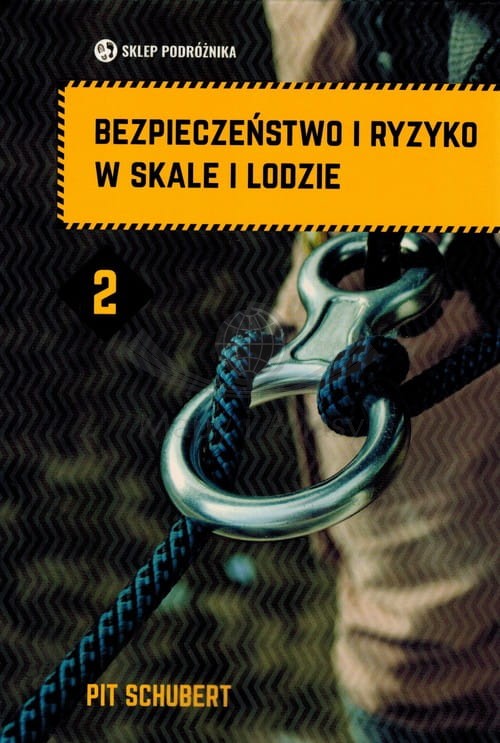 Bezpieczeństwo i ryzyko w skale i lodzie. Tom II. Poradnik wydawnictwa Sklep Podróżnika. Okładka